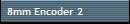 8mm Encoder 2